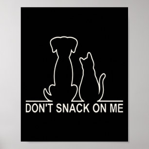 Bitte Snack Mich Nicht, Sie Essen Die Katzen Poster