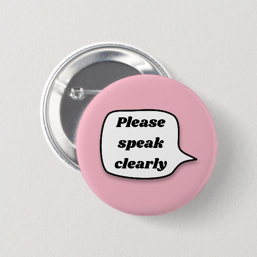 Bitte sprechen Sie deutlich Button (Vorne & Hinten)