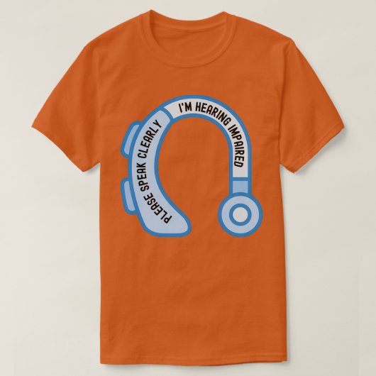 Bitte sprechen Sie deutlich von Ix27m Hörbehinderu T-Shirt (Design vorne)