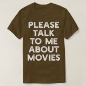 Bitte sprechen Sie mit mir über Filme T-Shirt (Design vorne)
