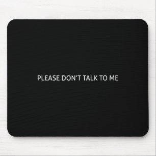 Bitte sprich nicht lustig mit mir Geschenk Mousepad