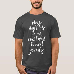 Bitte sprich nicht mit mir, ich wollte nur, um dei T-Shirt
