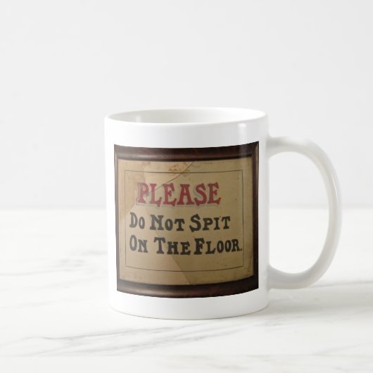Bitte spucken Sie nicht auf dem Boden Kaffeetasse (Rechts)
