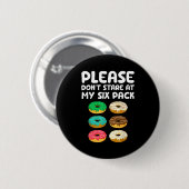 Bitte starr nicht auf meine Six Pack Donuts Bauchm Button (Vorne & Hinten)