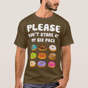 Bitte stecke nicht an meinem Six Pack Donuts Worko T-Shirt