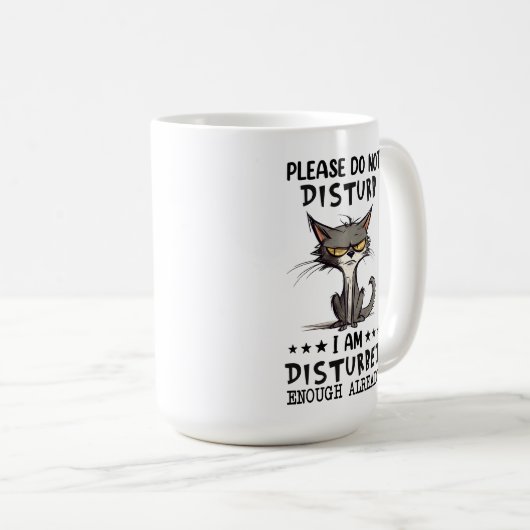 Bitte stören Sie die Katze Sarcasm Funny nicht Kaffeetasse (VorderseiteRechts)
