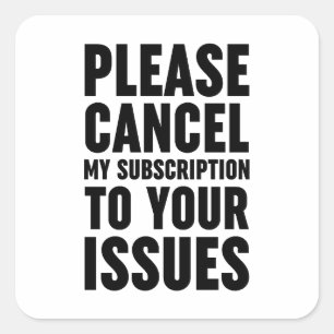 Bitte stornieren Sie mein Abonnement für Ihre Prob Quadratischer Aufkleber