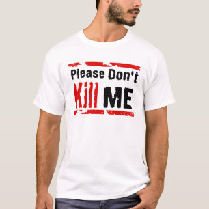Bitte töten Sie mich nicht T-Shirt