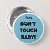 Bitte TOUCH nicht BABY! Button (Vorne & Hinten)