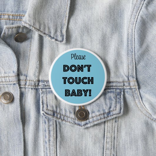 Bitte TOUCH nicht BABY! Button (Beispiel)