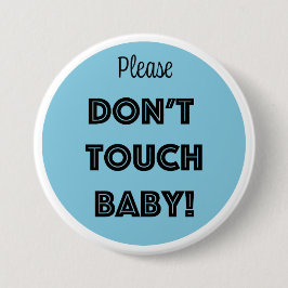 Bitte TOUCH nicht BABY! Button