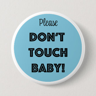 Bitte TOUCH nicht BABY! Button