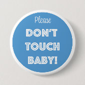 Bitte TOUCH nicht BABY! Button (Vorderseite)