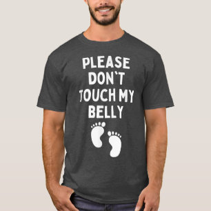 Bitte Touch nicht meine Bauchfunny Funny Maternity T-Shirt