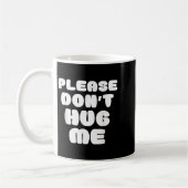 Bitte umarme mich nicht lustig  kaffeetasse (Links)