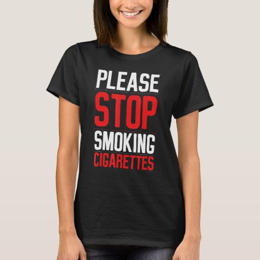 Bitte unterbrechen Sie das Rauchen von Zigaretten T-Shirt (Vorderseite)