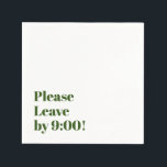 Bitte Verlass bis 9:00 Uhr! Einfache Design Funny  Serviette<br><div class="desc">Immer sicher,  zum Lachen,  diese einfache und humorvolle Botschaft kommt genau zu dem Punkt: "Bitte Verlass um 9:00 Uhr!" Dies ist ein vollständig bearbeitbares Design: Sie können die Zeit,  Ihre Farben,  Schriftart...  ändern oder sogar die Nachricht selbst! Viel Spaß!</div>