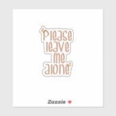 Bitte verlass mich alleine - Aufkleber (Blatt)