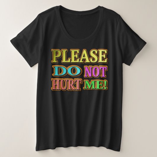 "Bitte verletze mich nicht!" Niedliches Design. Je Große Größe T-Shirt (Design vorne)