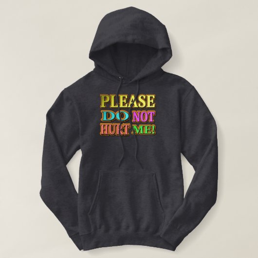 "Bitte verletze mich nicht!" Niedliches Design. Je Hoodie (Design vorne)