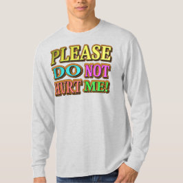 "Bitte verletze mich nicht!" Niedliches Design. Je T-Shirt