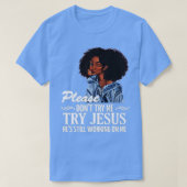 Bitte versuchen Sie mir nicht, Jesus zu versuchen, T-Shirt (Design vorne)