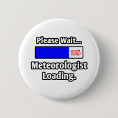 Bitte warten...Meteorologe laden Button (Vorderseite)