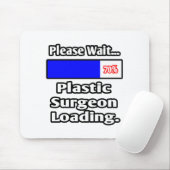 Bitte warten...Plastikchirurgen laden Mousepad (Mit Mouse)
