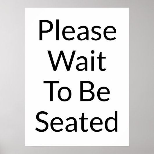Bitte warten Sie, bis Sie das weiße Zeichen gesetz Poster (Vorne)