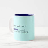 Bitte warten Sie sarcase noch laden Zweifarbige Tasse (Vorderseite Links)