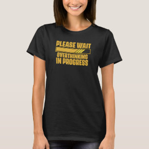 Bitte warten Sie, überdenken Sie in Progress Sarca T-Shirt