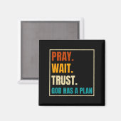 Bitte warten Sie Vertrauen Gott hat einen Plan Vin Magnet (Vorderseite/Rückseite)
