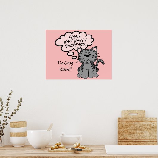 Bitte warten Sie, während ich Sie ignoriere Poster (Küche)