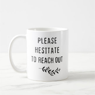 Bitte zögern Sie nicht, Kontakt aufzunehmen Kaffeetasse