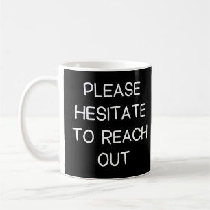 Bitte zögern Sie nicht, lustige Arbeit zu kontakti Kaffeetasse