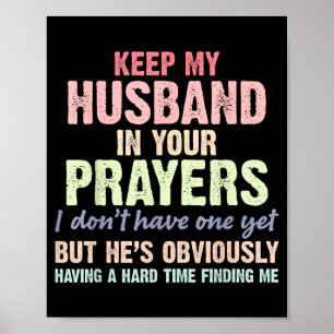 Bitten Sie meinen Mann in Ihr Gebet Lustige Aussag Poster