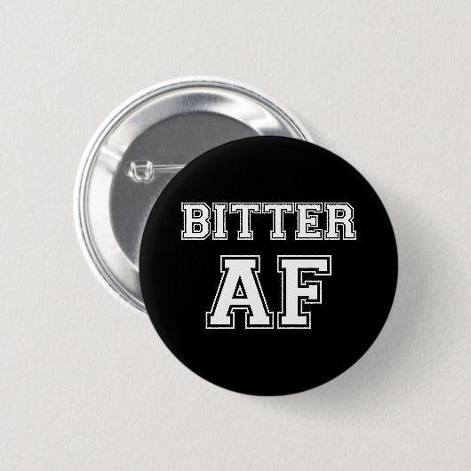 BITTER AF BUTTON (Vorne & Hinten)