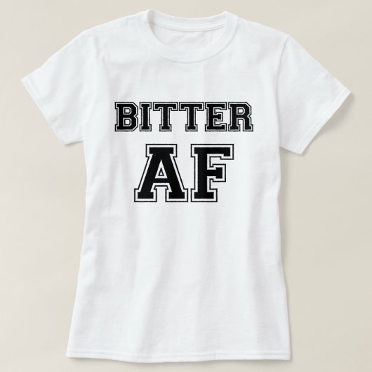 BITTER AF T-Shirt (Design vorne)