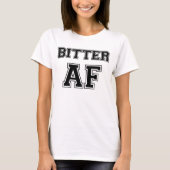 BITTER AF T-Shirt (Vorderseite)