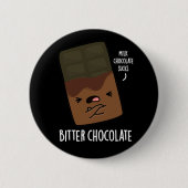 Bitter Chocolate Funny Candy Pun Dark BG Button (Vorderseite)