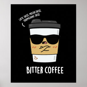 Bitter Coffee Funny Coffee Pub Dark BG Poster
