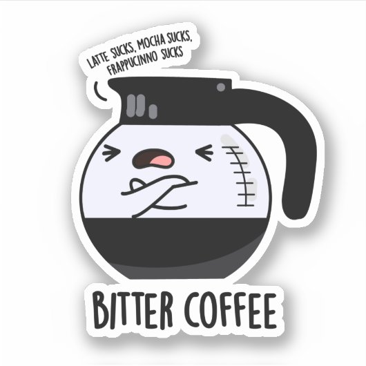 Bitter Coffee Funny Food Puff Aufkleber (Vorderseite)