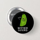 Bitter Gourd Funny Veggie Pun Dark BG Button (Vorne & Hinten)