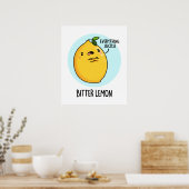 Bitter Lemon Funny Fruit Pun Poster (Küche)