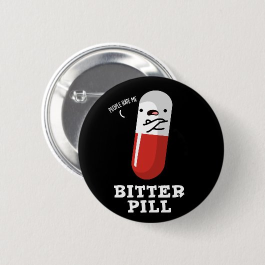 Bitter Pill Funny Medicine Pun Dark BG Button (Vorne & Hinten)