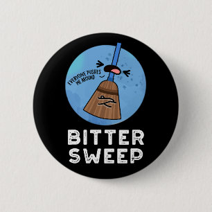 Bitter Sweep Funny Bittersweet Broom Puff Dark BG Button