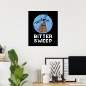 Bitter Sweep Funny Bittersweet Broom Puff Dark BG Poster (Heimbüro)
