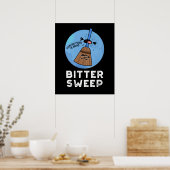 Bitter Sweep Funny Bittersweet Broom Puff Dark BG Poster (Küche)