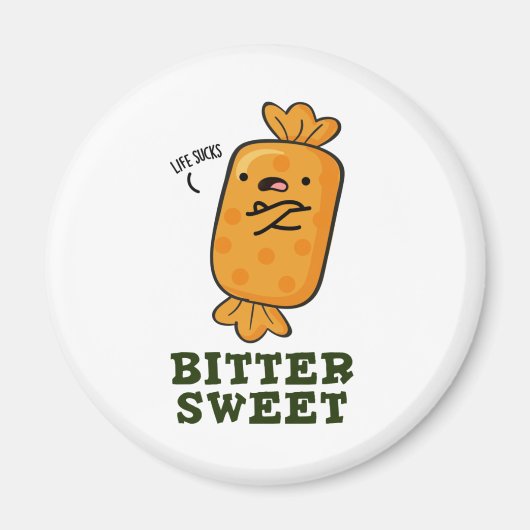 Bitter Sweet Funny Candy Pub Magnet (Vorne)