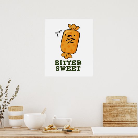Bitter Sweet Funny Candy Pub Poster (Küche)